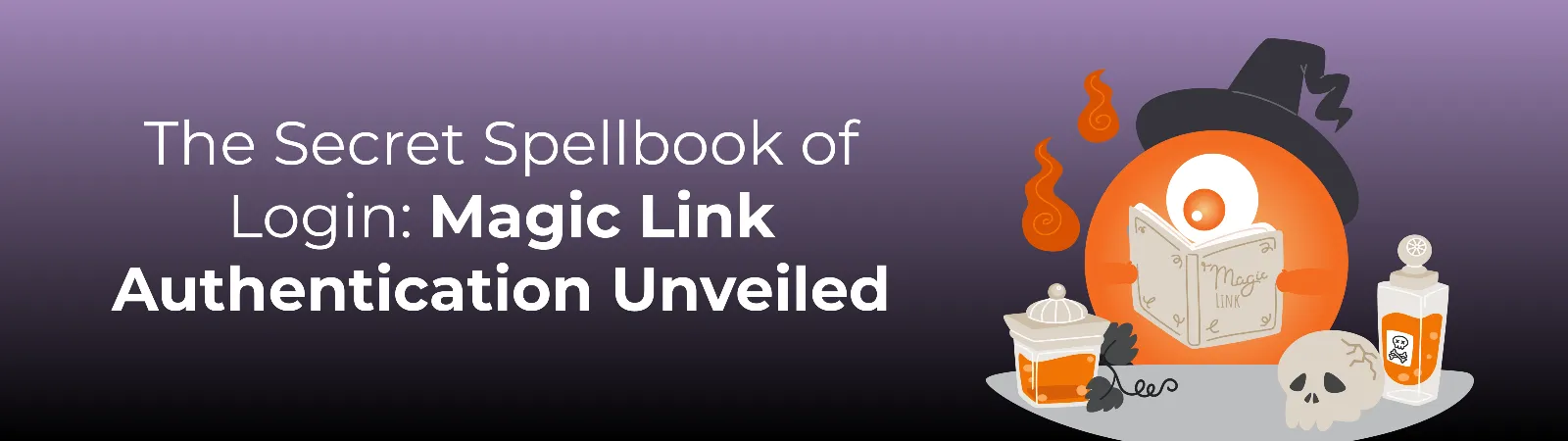 The Secret Spellbook of Login: Magic Link Authentication Unveiled 