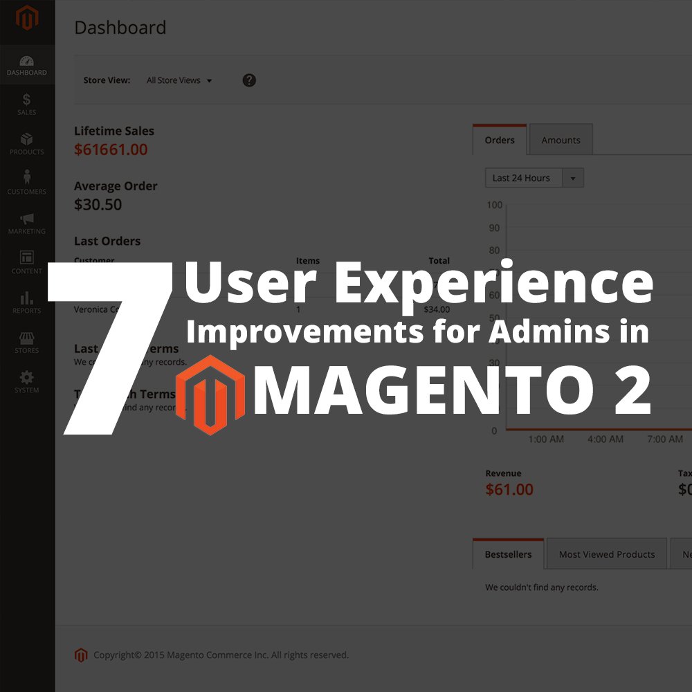 7 User Experience Improvements for Admins in Magento 2