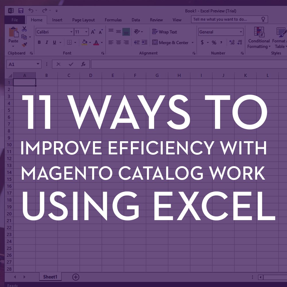 11 Ways to Improve Efficiency with Magento Catalog Work Using Excel