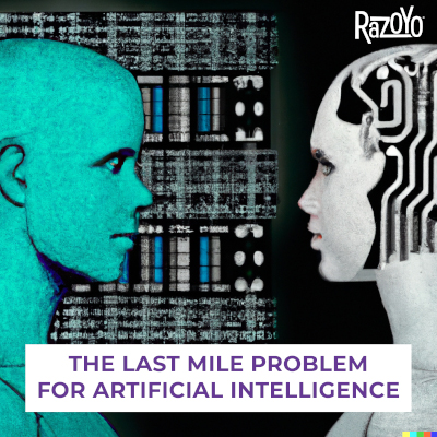 The Last Mile Problem for Artificial Intelligence